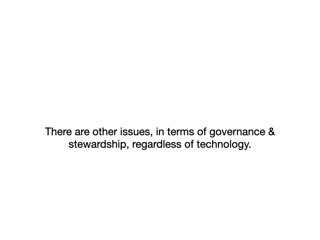 Governance and stewardship issues - regardless of technology